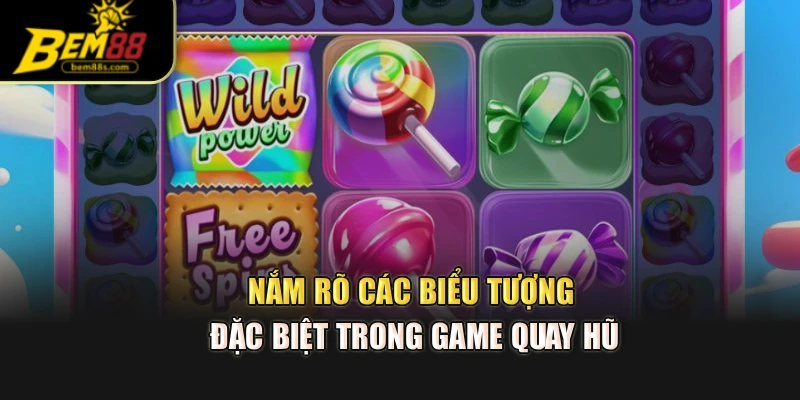 Nắm rõ các biểu tượng đặc biệt trong game quay hũ