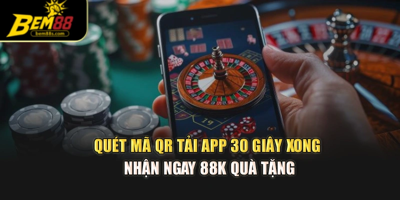 Quét mã QR tải app 30 giây xong, nhận ngay 88k quà tặng