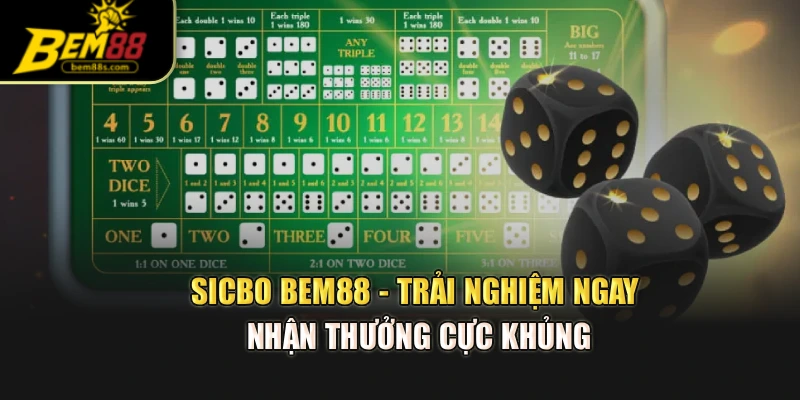Sicbo Bem88 - Trải Nghiệm Ngay Nhận Thưởng Cực Khủng
